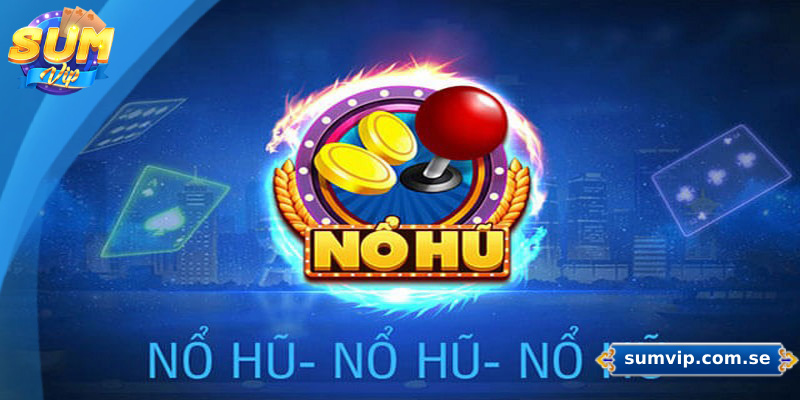 Nổ Hũ 90 – Trò Chơi Đỉnh Cao Dành Cho Tín Đồ Quay Hũ 5 Nổ Hũ 90 – Trò Chơi Đỉnh Cao Dành Cho Tín Đồ Quay Hũ